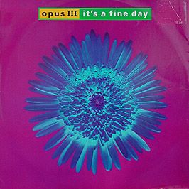 Opus Iii - It's A Fine Day - PWL