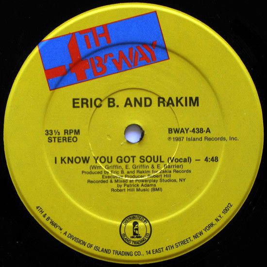 Eric B. & Rakim - I Know You Got Soul - 4th & Broadway