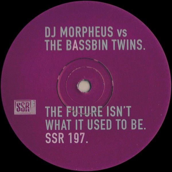 DJ Morpheus vs Bassin Twins - The Future Isn't What It Used To Be - SSR