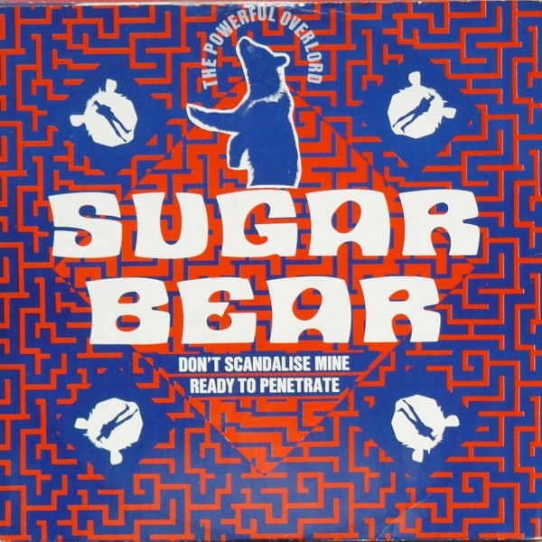 Sugar Bear - Don't Scandalize Mine / Ready To Penetrate - Champion