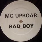 MC Uproar - Bad Boy - Not On Label