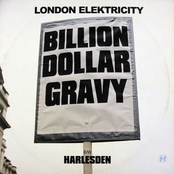 London Elektricity - Billion Dollar Gravy / Harlesden - Hospital Records