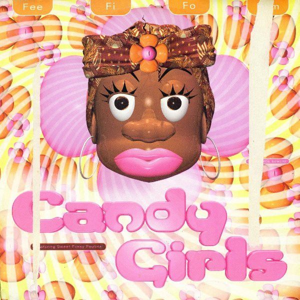 Candy Girls Featuring Sweet Pussy Pauline - Fee Fi Fo Fum - VC Recordings