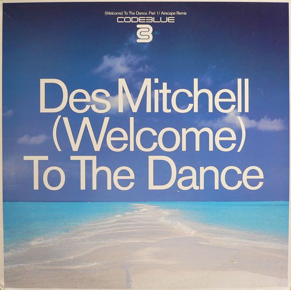 Des Mitchell - (Welcome) To The Dance - Code Blue