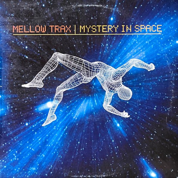Mellow Trax - Mystery In Space - What's Up ?!