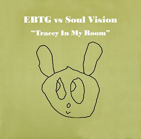 Ebtg Vs Soul Vision - Tracey In My Room - VC Recordings