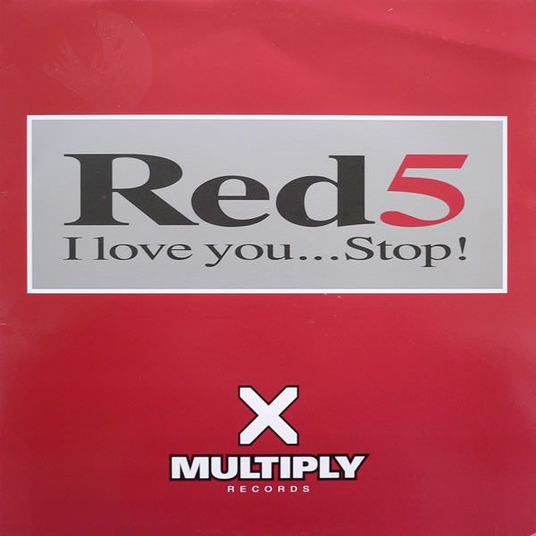Red 5 - I Love You... Stop! - Multiply Records