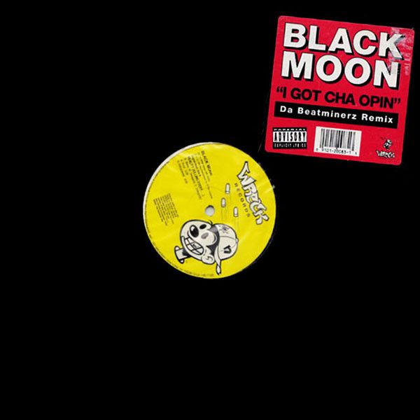 Black Moon - I Got Cha Opin / Reality (Killing Every...) - Wreck Records