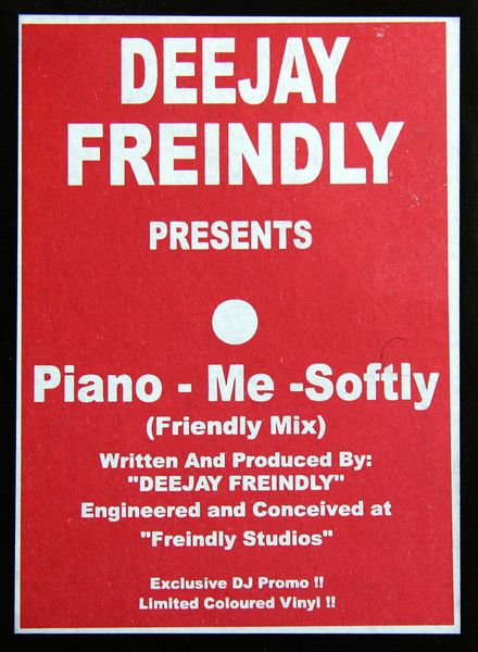 Deejay Friendly - Piano - Me - Softly  - Not On Label