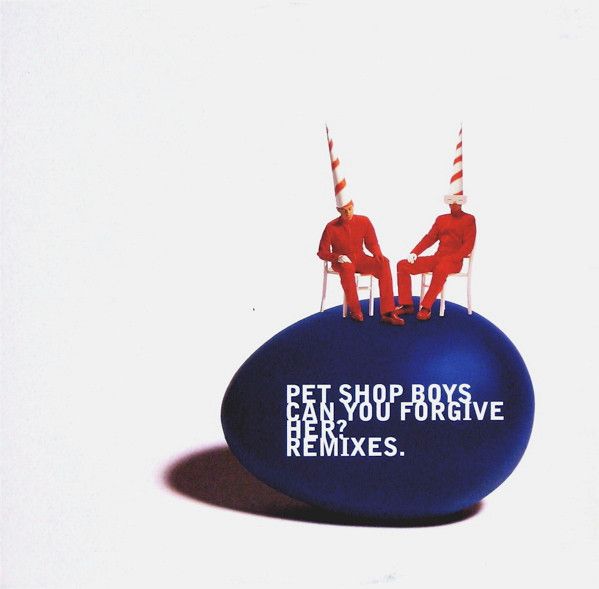 Pet Shop Boys - Can You Forgive Her? Remixes. - Parlophone