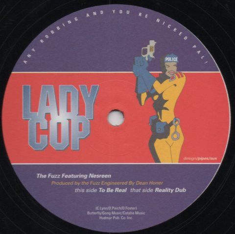 The Fuzz Featuring Nesreen Shah - To Be Real - Lady Cop