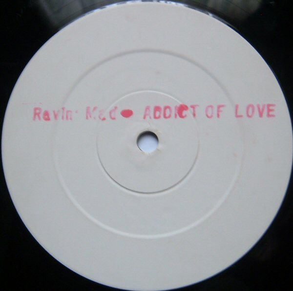 Raving Mad - Addict Of Love - 786 Approved