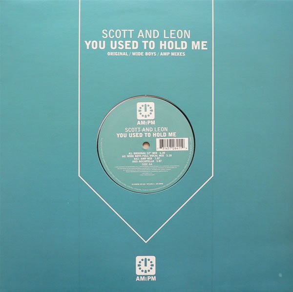 Scott & Leon - You Used To Hold Me (Original / Wide Boys / Amp Mixes) - AM:PM