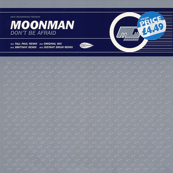 Moonman - Don't Be Afraid - Heat Recordings