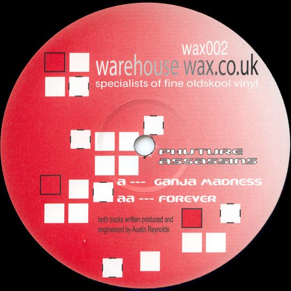 Phuture Assassins - Ganja Madness / Forever - Warehouse Wax