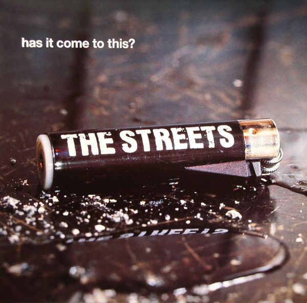 The Streets - Has It Come To This? - 679