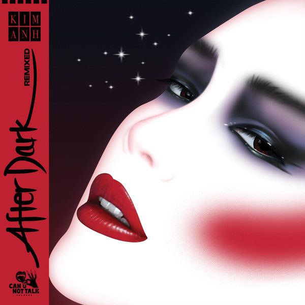 Kim Anh - After Dark Remixed - Can U Not Talk Records