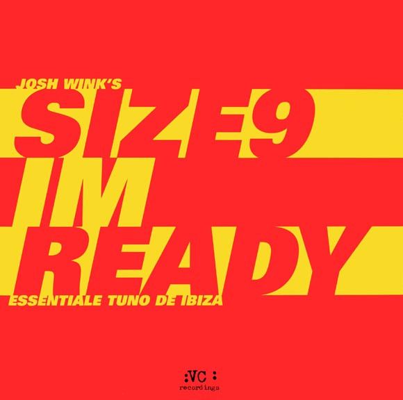 Josh Wink 's Size 9 - I'm Ready - VC Recordings