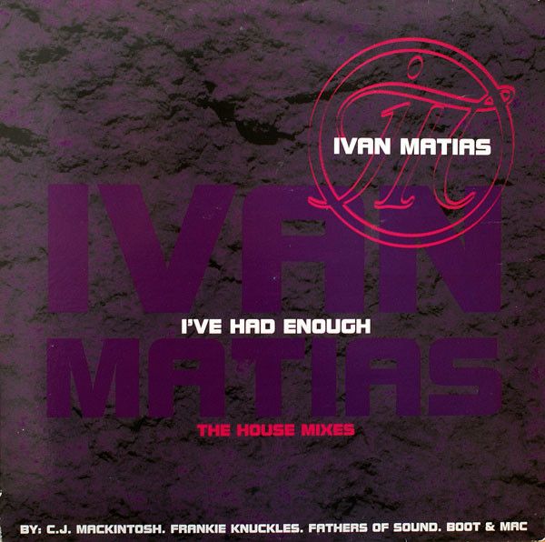 Ivan Matias - I've Had Enough (The House Mixes) - Arista