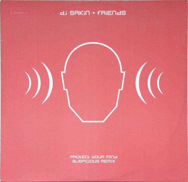 DJ Sakin & Friends - Protect Your Mind (Suspicious Remix) - Overdose