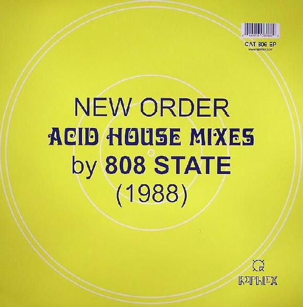 New Order Acid House Mixes By 808 State - New Order Acid House Mixes By 808 State (1988) - Rephlex