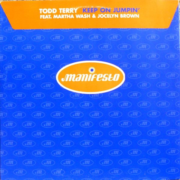 Todd Terry Feat. Martha Wash & Jocelyn Brown - Keep On Jumpin' - Manifesto