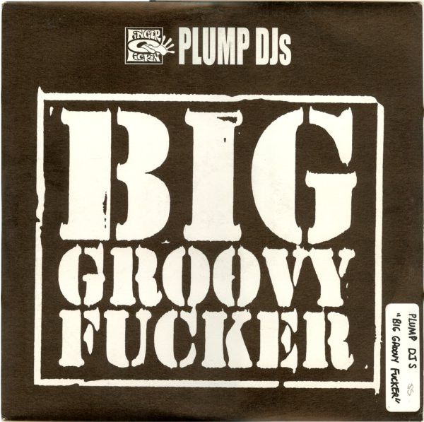 Plump DJs - Big Groovy Fucker / T.B.Reality - Finger Lickin' Records
