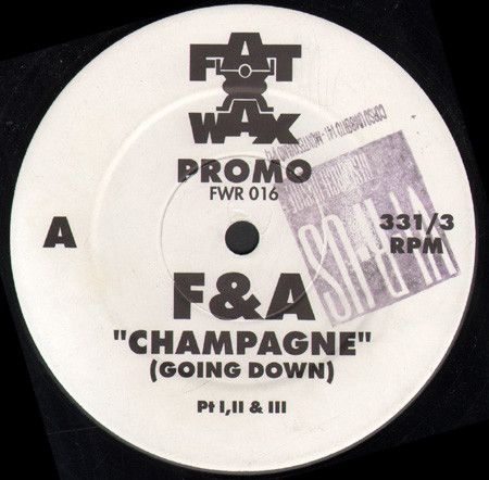 F & A - Champagne (Going Down) - Fat Wax
