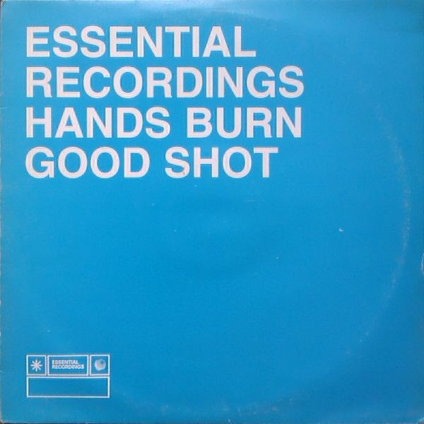 Hand's Burn - Good Shot - Essential Recordings