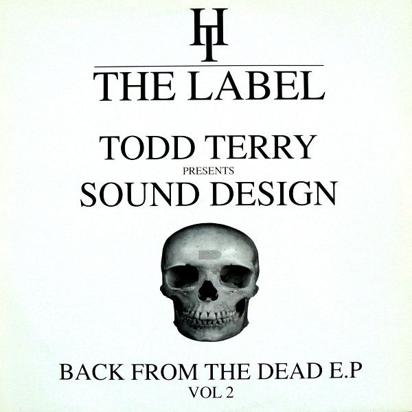 Todd Terry Presents Sound Design - Back From The Dead E.P Vol 2 - Hard Times The Label