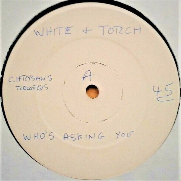 White & Torch - Who's Asking You? - Chrysalis