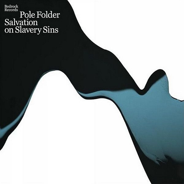 Pole Folder - Salvation On Slavery Sins - Bedrock Records