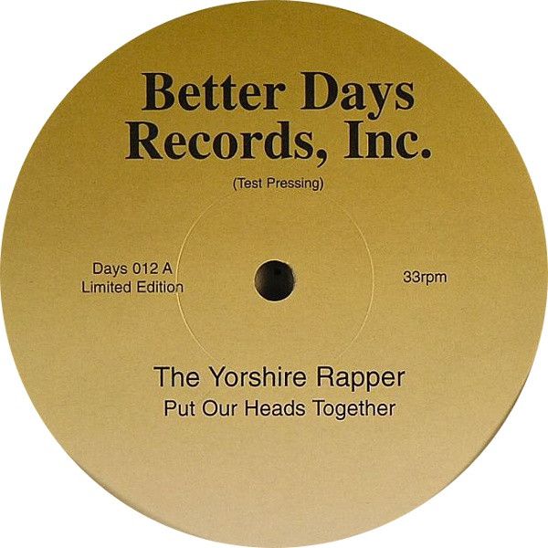 The Yorkshire Rapper - Put Our Heads Together - Better Days Records, Inc.
