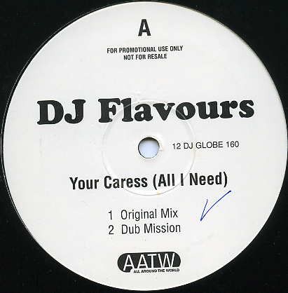 DJ Flavours - Your Caress (All I Need) - All Around The World