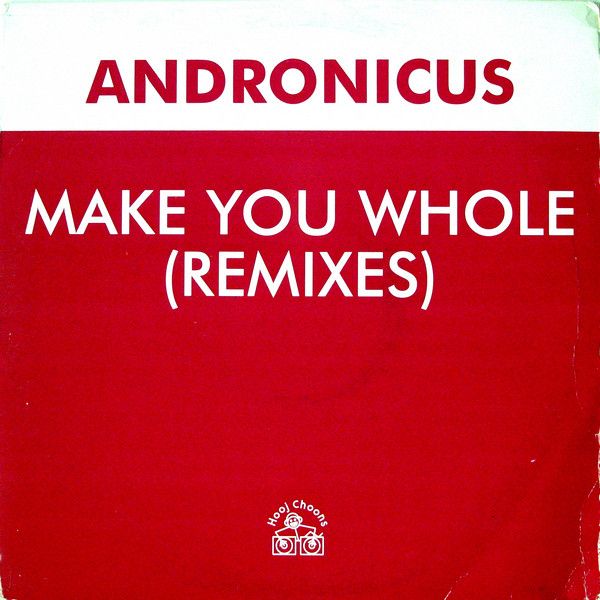 Andronicus - Make You Whole (Remixes) - Hooj Choons
