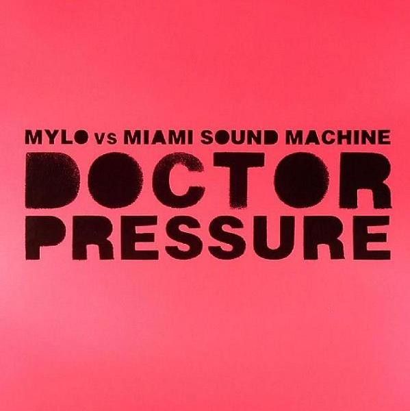 Mylo Vs Miami Sound Machine / Mylo - Doctor Pressure / Drop The Pressure - Breastfed