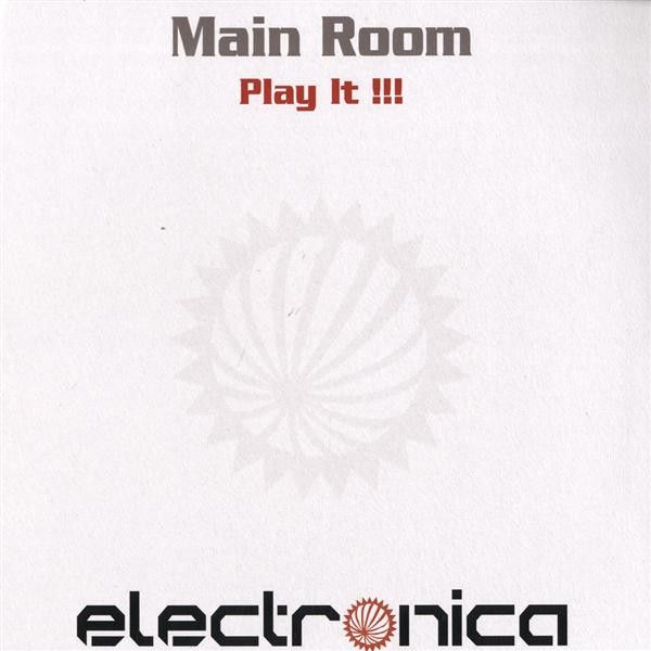 Main Room - Play It!!! - Electronica