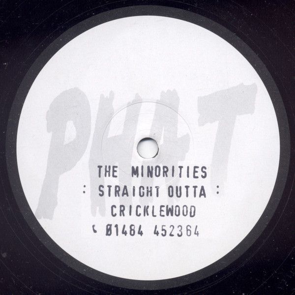 The Minorities - Straight Outta Cricklewood - Phat Records