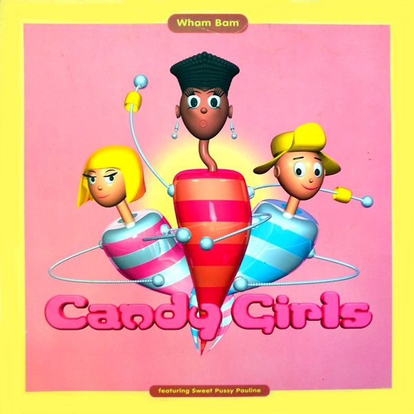 Candy Girls Featuring Sweet Pussy Pauline - Wham Bam - VC Recordings