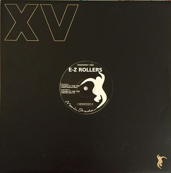 E-Z Rollers - Tough At The Top - Moving Shadow