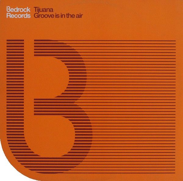 Tijuana - Groove Is In The Air - Bedrock