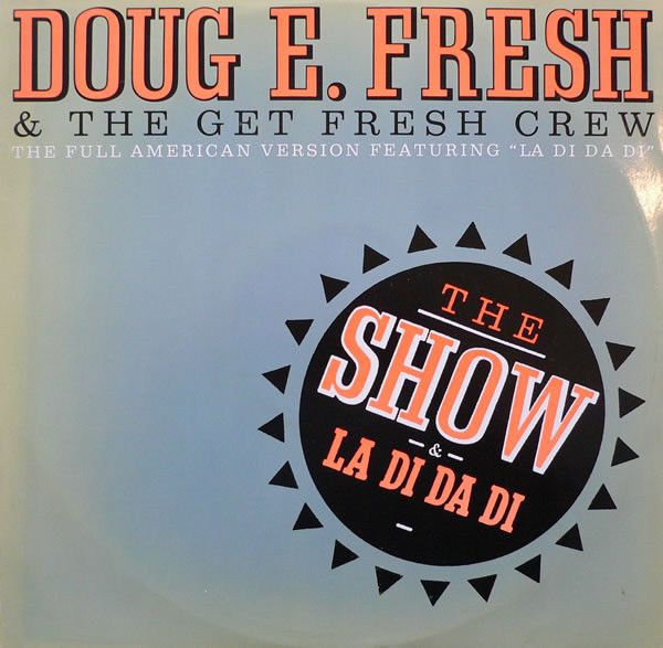 Doug E. Fresh And The Get Fresh Crew / Doug E. Fresh & M.C. Ricky D - The Show / La Di Da Di - Cooltempo