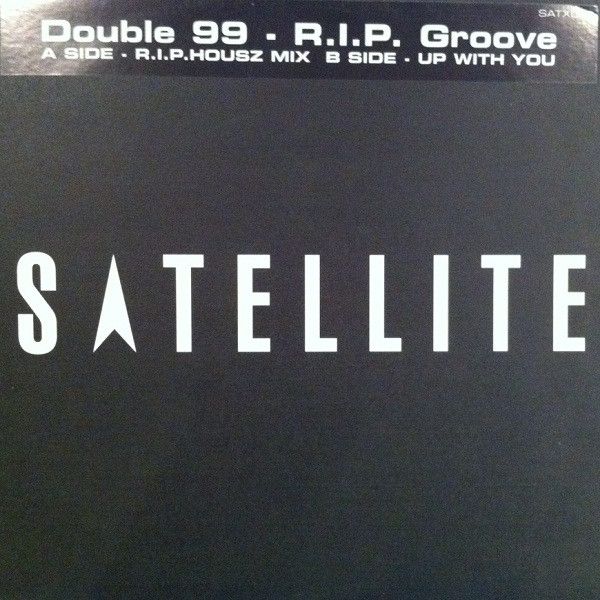 Double 99 - R.I.P. Groove - Satellite