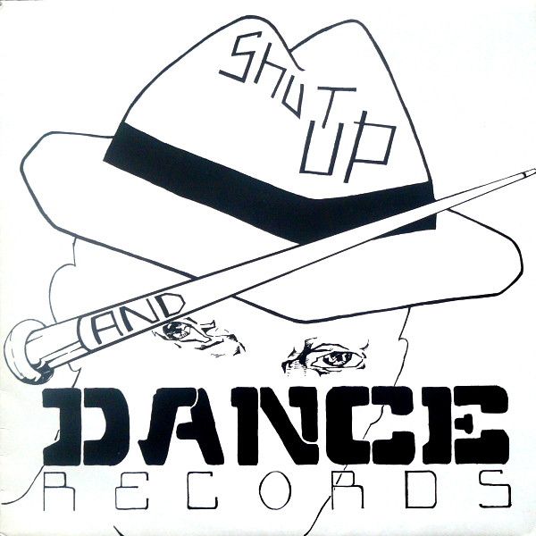 Shut Up & Dance - Twenty Pounds To Get In - Shut Up And Dance Records