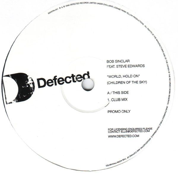 Bob Sinclar Feat. Steve Edwards - World, Hold On (Children Of The Sky) - Defected