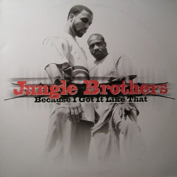 Jungle Brothers - Because I Got It Like That - Gee Street