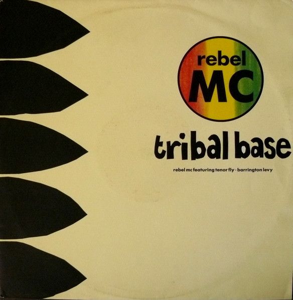 Rebel MC Featuring Tenor Fly & Barrington Levy - Tribal Base - Desire Records