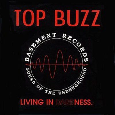 Top Buzz - Livin' In Darkness (Remixes) - Basement Records