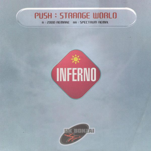 Push - Strange World - Inferno, UK Bonzai