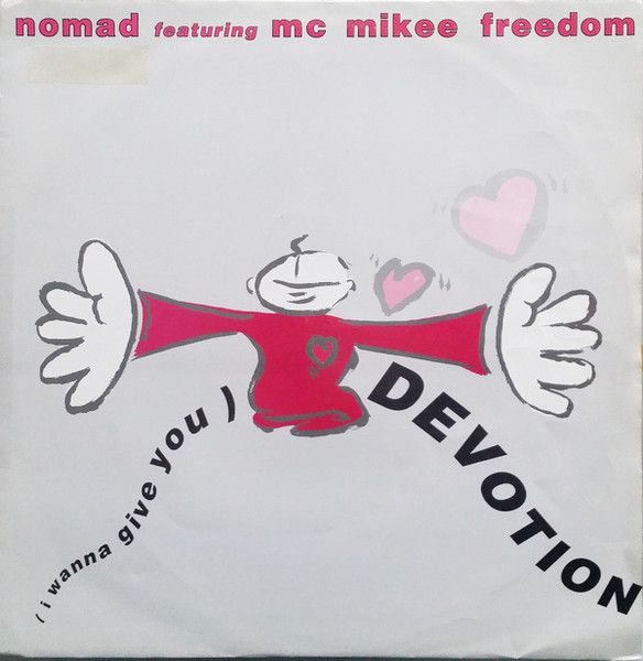 Nomad Featuring MC Mikee Freedom - (I Wanna Give You) Devotion - Rumour Records